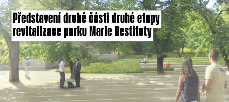 Představení druhé části druhé etapy revitalizace parku Marie Restituty – banner